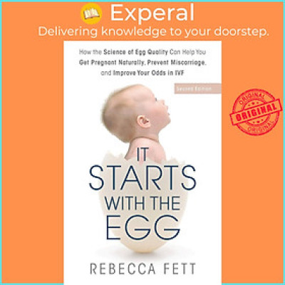 Sách - It Starts with the Egg : How the Science of Egg Quality Can Help You Get Pregnant Nat by Rebecca Fett (paperback)