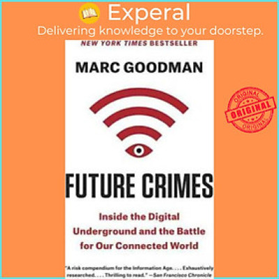 Sách - Future Crimes : Inside the Digital Underground and the Battle for Our Con by Marc Goodman (US edition, paperback)