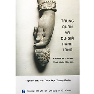 Sách - Trung Quán Và Du Già Hành Tông Nghiên Cứu Về Triết Học Trung Quán - Chính Thông Book