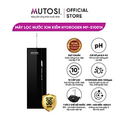 [MIỄN PHÍ VẬN CHUYỂN & LẮP ĐẶT] Máy lọc nước Ion Kiềm Hydrogen. Hàng chính hãng MUTOSI MP-S1001H, 10 cấp lọc mạnh mẽ, 2 chế độ nước