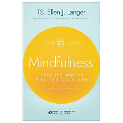 Mindfulness - Sống Tỉnh Thức Và Thực Hành Chánh Niệm