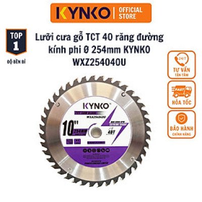 LƯỠI CƯA GỖ TCT 40 RĂNG đường kính phi Ø 254mm KYNKO WXZ254040U