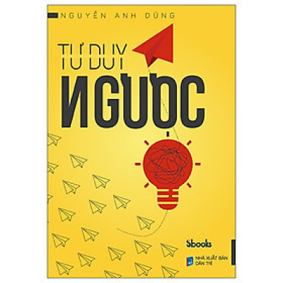 Tư Duy Ngược - Nguyễn Anh Dũng