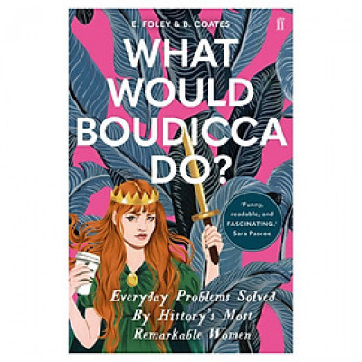 What Would Boudicca Do?