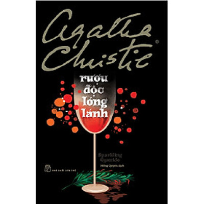 RƯỢU ĐỘC LÓNG LÁNH - Agatha Christie - Hồng Quyên dịch - NXB Trẻ - bìa mềm