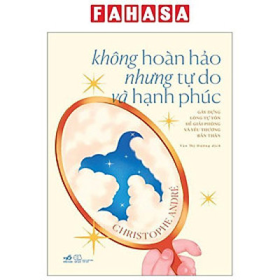Không Hoàn Hảo Nhưng Tự Do Và Hạnh Phúc