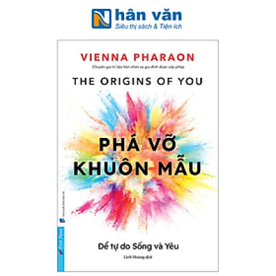 Phá Vỡ Khuôn Mẫu - Để Tự Do Sống Và Yêu