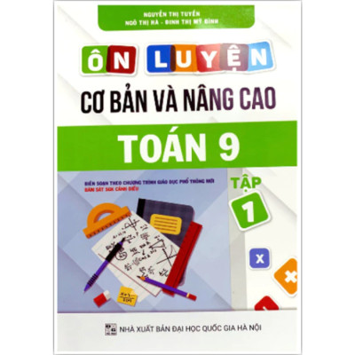 Sách - Ôn luyện cơ bản và nâng cao Toán 9 Tập 1 + 2 (Bám sát SGK Cánh Diều)