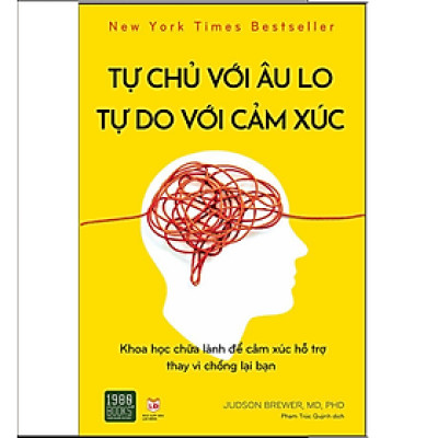 Sách Tự Chủ Với Âu Lo, Tự Do Với Cảm Xúc.