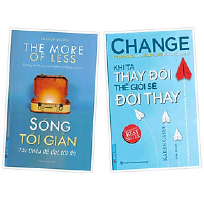 Combo Sống Tối Giản - Tổi Thiểu Để Đạt Được Tối Đa + Khi Ta Thay Đổi, Thế Giới Sẽ Đổi Thay