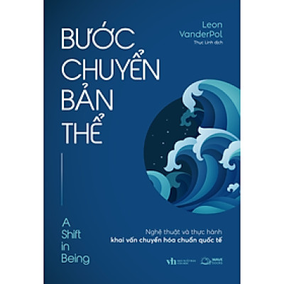 Bước Chuyển Bản Thể - Nghệ Thuật Và Thực Hành Khai Vấn Chuyển Hóa Chuẩn Quốc Tế
