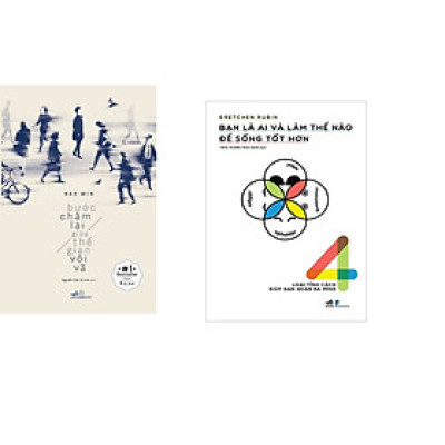 Combo 2 cuốn sách: Bạn là ai và làm thế nào để sống tốt hơn  + Bước chậm lại giữa thế gian vội vã