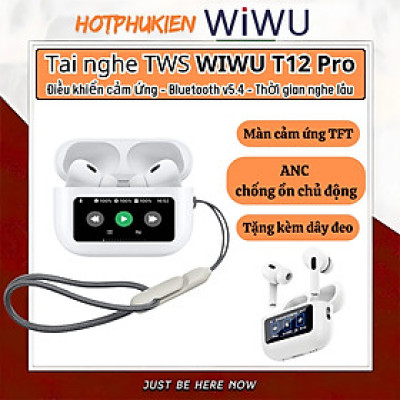 Tai nghe không dây TWS chống ồn chủ động ANC màn hình cảm ưng TFT hiệu WIWU T22 - Trang bị bluetooth v5.4, cảm biến chạm - Hàng nhập khẩu