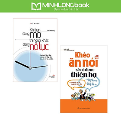 ComBo 2 Cuốn: Khéo Ăn Nói Sẽ Có Được Thiên Hạ + Khi Bạn Đang Mơ Thì Người Khác Đang Nỗ Lực