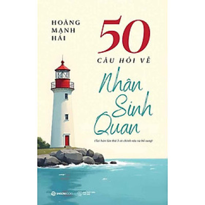50 Câu Hỏi Về Nhân Sinh Quan (Tái bản năm 2024)