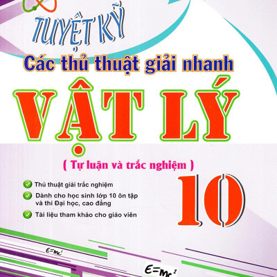 Vật Lý 10 - Tuyệt Kỹ Các Thủ Thuật Giải Nhanh Tự Luận - Trắc Nghiệm