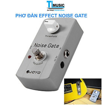 Phơ Đàn, Pedal Guitar Effect noise gate Joyo JF-31- Hàng Chính Hãng 