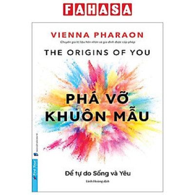 Phá Vỡ Khuôn Mẫu - Để Tự Do Sống Và Yêu