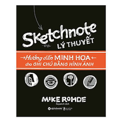 Sketchnote Lý Thuyết - Hướng Dẫn Minh Hoạ Cho Ghi Chú Bằng Hình Ảnh - Tặng Kèm Sổ Tay