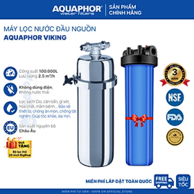 Máy Lọc Nước Đầu Nguồn AQUAPHOR VIKING Lọc Tổng Sinh Hoạt Cho Căn Hộ, Chung Cư, Nhà Phố - Hàng Chính Hãng, Nhập Khẩu Châu Âu