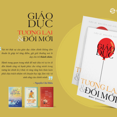 Giáo dục, Tương lai & Đổi mới - CƠN GIÓ MÁT LÀNH MANG TÊN GIÁO DỤC TƯƠNG LAI VÀ ĐỔI MỚI -  Tác giả: Nguyễn Chí Hiếu