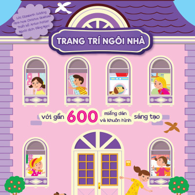 Sách - Trang Trí Ngôi Nhà - Với Gần 600 Miếng Dán Và Khuôn Hình Sáng Tạo - Bìa Cứng