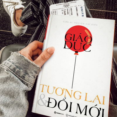 Giáo dục, Tương lai & Đổi mới - CƠN GIÓ MÁT LÀNH MANG TÊN GIÁO DỤC TƯƠNG LAI VÀ ĐỔI MỚI -  Tác giả: Nguyễn Chí Hiếu