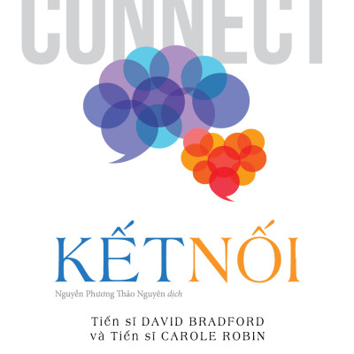 Kết nối - Tác giả Carole Robin , David Bradford - Ứng dụng IQ và EQ để xây dựng mối quan hệ sâu sắc