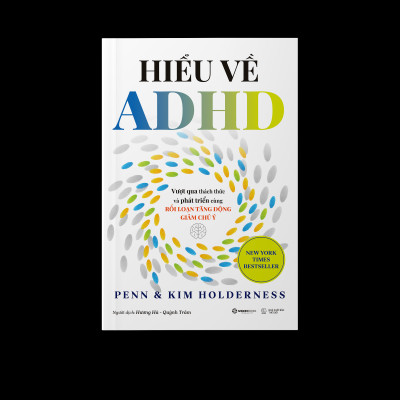 Sách - Hiểu Về ADHD - Vượt Qua Thách Thức Và Phát Triển Cùng Rối Loạn Tăng Động Giảm Chú Ý