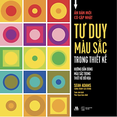 Sách  Tư Duy Màu Sắc Trong Thiết Kế - Hướng Dẫn Dùng Màu Sắc Trong Thiết Kế Đồ Họa - SKU: 9786320200535 Nhà sản xuất: Artbook - là một cẩm nang thiết yếu dành cho các nhà thiết kế đồ họa muốn làm chủ việc sử dụng màu sắc trong các dự án chuyên nghiệp.