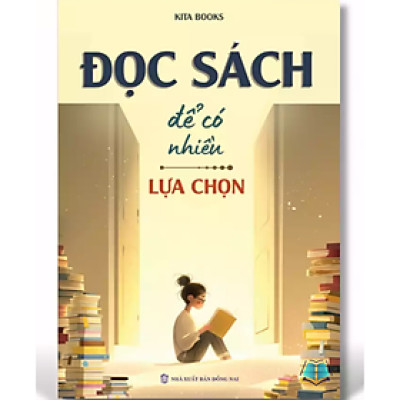 Sách - Đọc Sách Để Có Nhiều Lựa Chọn - Kita Books