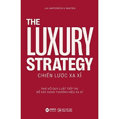 Chiến Lược Xa Xỉ - The Luxury Strategy - Bản Quyền