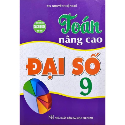 Sách -  Toán Nâng Cao Hình Học - Đại Số 9 (Dùng Chung Cho Các Bộ SGK Hiện Hành)  - HA