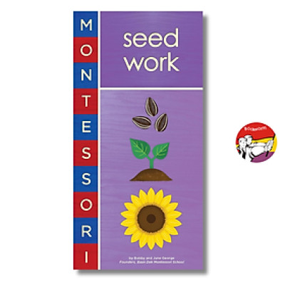 Sách - Seed Work: Learn About Plants The Montessori Way by Bobby George | Children