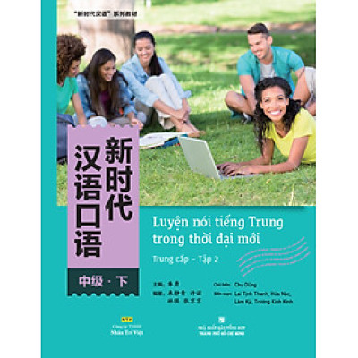 Sách - Luyện nói tiếng Trung trong thời đại mới – Trung cấp – Tập 2