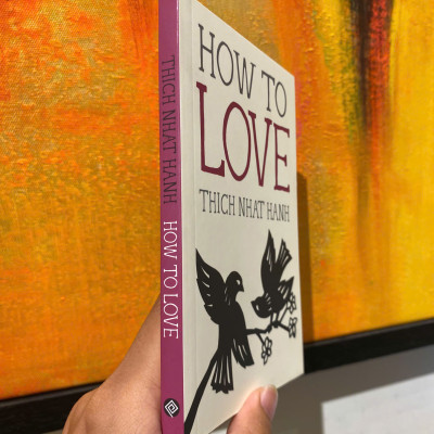 Sách - How to Love (Mindfulness Essentials) by Thich Nhat Hanh - Triết Học, Tôn Giáo tiếng Anh - Philosophy, Religion / Sách Ngoại văn Nhập khẩu