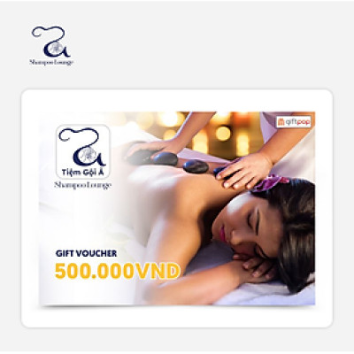 Giftpop - Phiếu quà tặng Tiệm Gội Ả 500K