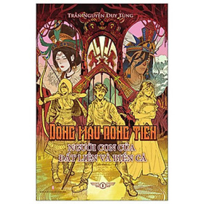 Dòng Máu Rồng Tiên - Người Con Của Đất Liền Và Biển Cả - Tập 1