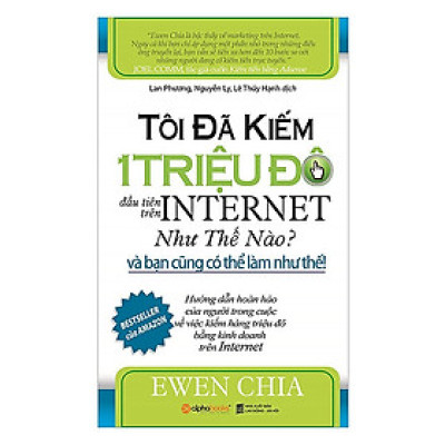 Trạm Đọc | Tôi Đã Kiếm 1 Triệu Đô Đầu Tiên Trên Internet Như Thế Nào Và Bạn Cũng Có Thể Làm Như Thế