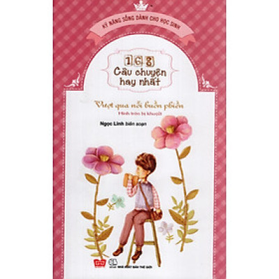 168 Câu Chuyện Kỹ Năng Sống Cho Học Sinh-  Vượt qua nỗi buồn phiền - Hình tròn bị khuyết