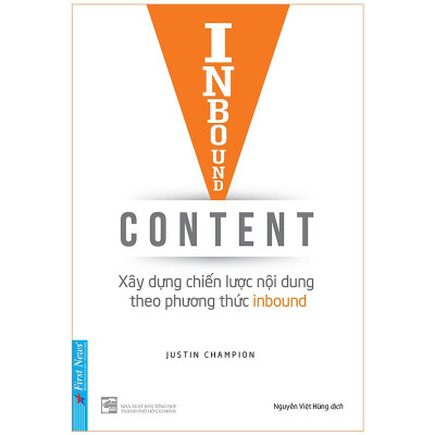 Sách - Inbound Content - Xây Dựng Chiến Lược Nội Dung Theo Phương Thức Inbound - First News