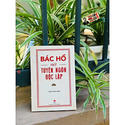 (Tái bản 2025) BÁC HỒ VIẾT TUYÊN NGÔN ĐỘC LẬP – Kiều Mai Sơn – NXB Kim Đồng