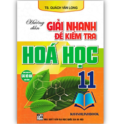 Sách - Hướng dẫn giải nhanh đề kiểm tra Hoá học 11 (dùng chung cho các bộ SGK hiện hành)
