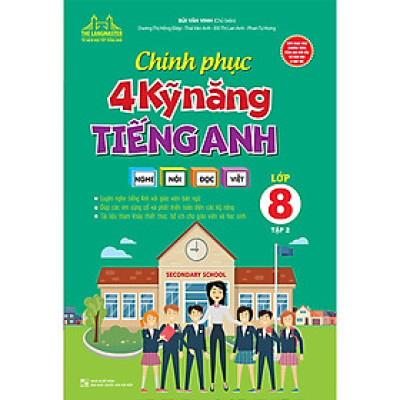 Chinh Phục 4 Kỹ Năng Tiếng Anh Nghe - Nói - Đọc - Viết Lớp 8 Tập 2