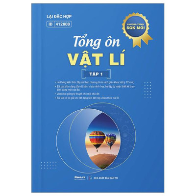 Tổng Ôn Vật Lí - Tập 1 (Theo Chương Trình SGK Mới)