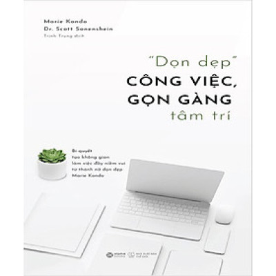 "Dọn Dẹp" Công Việc, Gọn Gàng Tâm Trí
