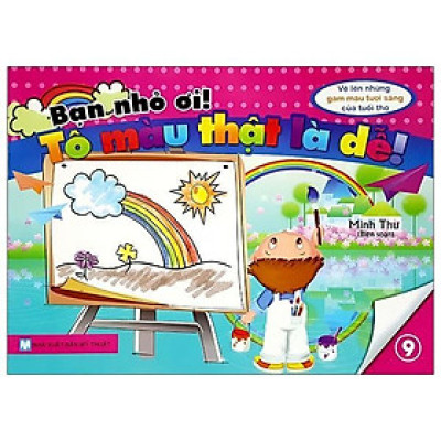 Sách - Bạn Nhỏ Ơi, Tô Màu Thật Là Dễ - Tập 9 - Tân Việt Books