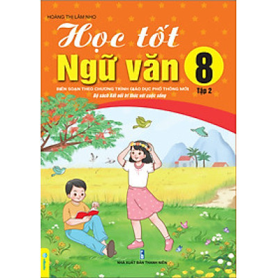 Sách - Học Tốt Ngữ Văn 8 - Biên soạn theo chương trình GDPT mới Kết Nối - ndbooks