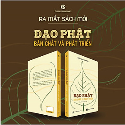 ĐẠO PHẬT - BẢN CHẤT VÀ PHÁT TRIỂN – Edward Conze – Phạm Bích Lệ dịch - Trường Phương Books – NXB Tri Thức