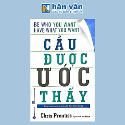 Cầu Được Ước Thấy - Be Who You Want, Have What You Want